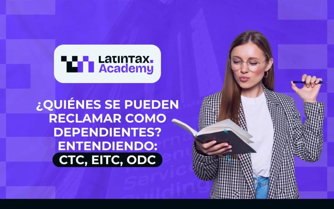 ¿Quiénes se pueden reclamar como Dependientes? Entendiendo: CTC, EITC, ODC – RIFYB-T-00170-24-S