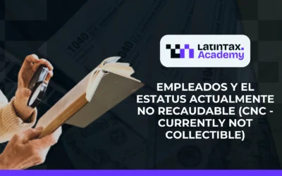 Empleados y el estatus Actualmente no Recaudable (CNC – Currently Not Collectible) – RIFYB-T-00101-24-S