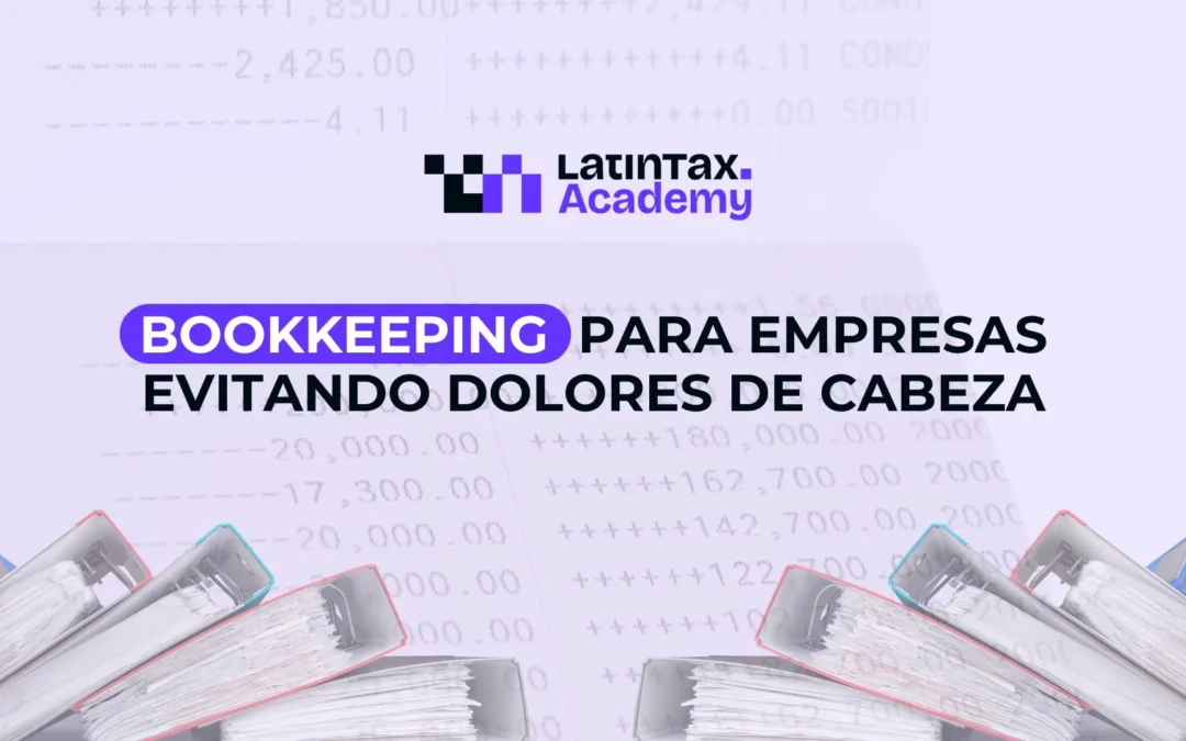 Bookkeeping para empresas- Evitando dolores de cabeza