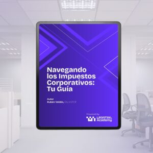 Navegando los Impuestos Corporativos: Tu Guia