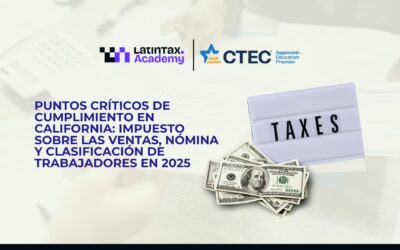 Puntos críticos de cumplimiento en California: Impuesto sobre las ventas, Nómina y Clasificación de Trabajadores en 2025 6298-CE-00052 (1 CE)